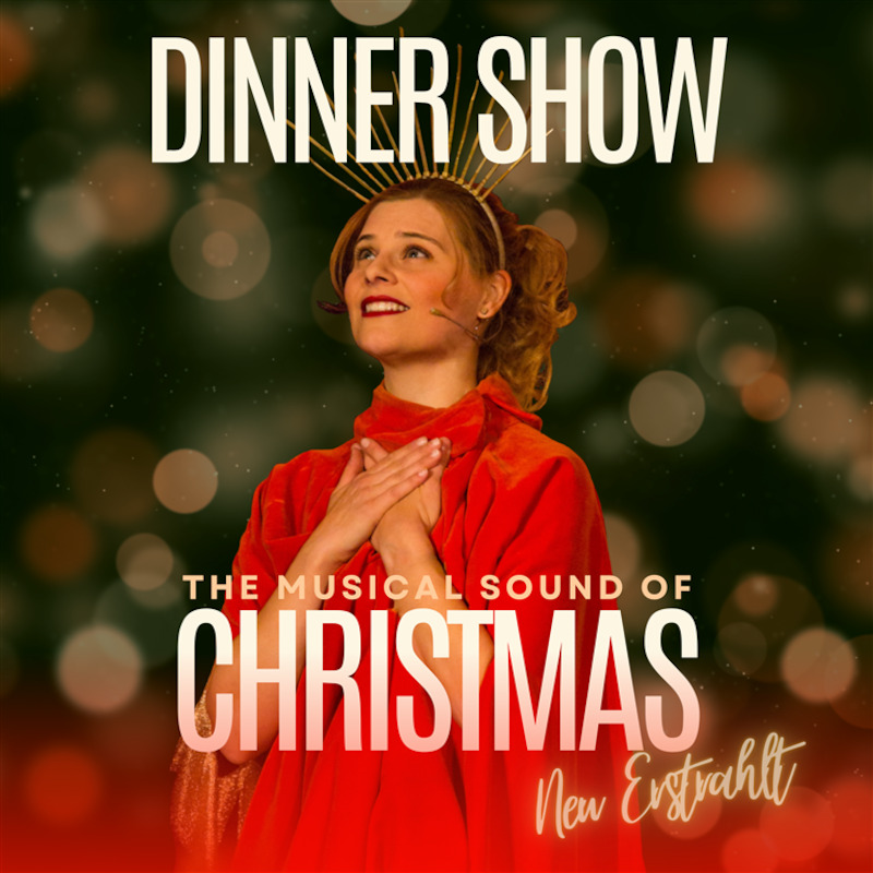 Weihnachts Musical Dinner Show - The Musical Sound of Christmas - neu erstrahlt